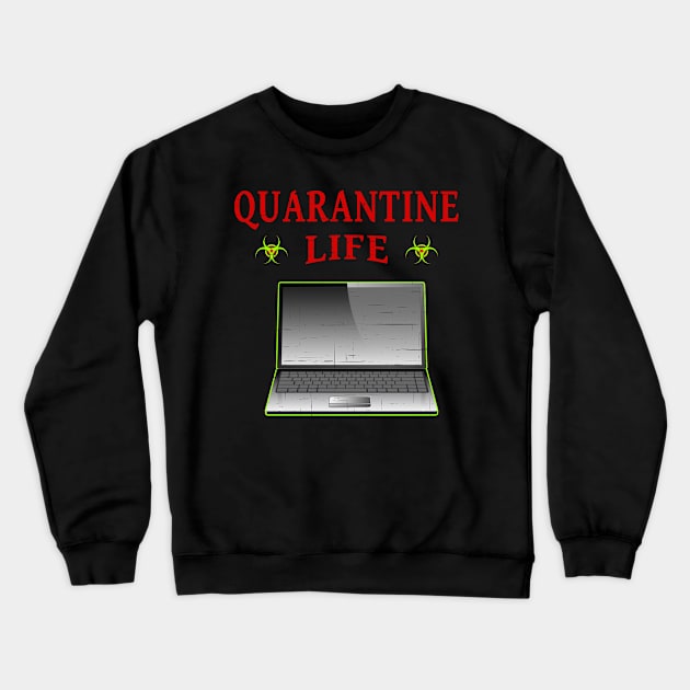 Quarantine Life Self Isolation Binge Watching Crewneck Sweatshirt by Capital Blue